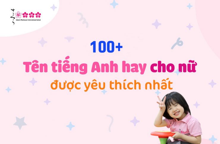 100+ Tên tiếng Anh hay cho nữ 2025: Ý nghĩa, dễ đọc & Sang trọng Tổng hợp những tên tiếng anh hay cho nữ (Ảnh: Nguồn AKISA)
