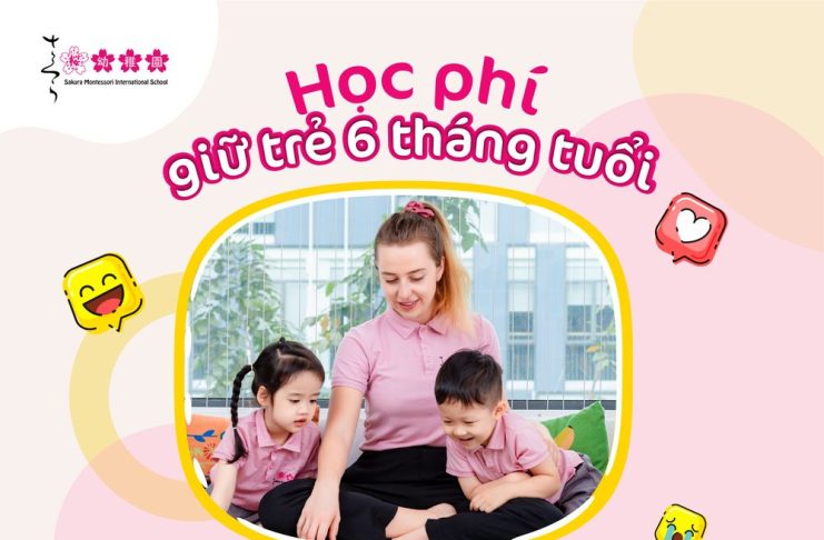 Tham khảo học phí giữ trẻ 6 tháng tuổi (Update 2025) học phí giữ trẻ 6 tháng tuổi