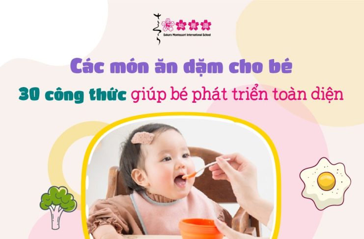 Các món ăn dặm cho bé – 30 công thức giúp bé phát triển toàn diện