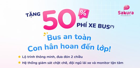 TẶNG 50% PHÍ XE BUS – BUS AN TOÀN, CON HÂN HOAN ĐẾN LỚP!