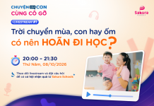 Livestream | Chuyện của con – Cùng cô gỡ: Trời chuyển mùa, con hay ốm – Có nên hoãn đi học?
